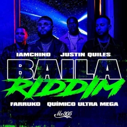 IAmChino, Justin Quiles & Farruko Ft. Quimico Ultramega - Baila Riddim